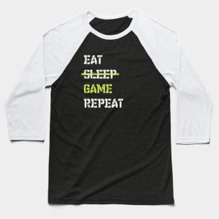 Eat Sleep Game Repeat Gamer Baseball T-Shirt